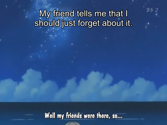 Well my friends were there, so...